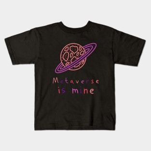 Metaverse is mine, Planet Invasion, Versecism Art Kids T-Shirt